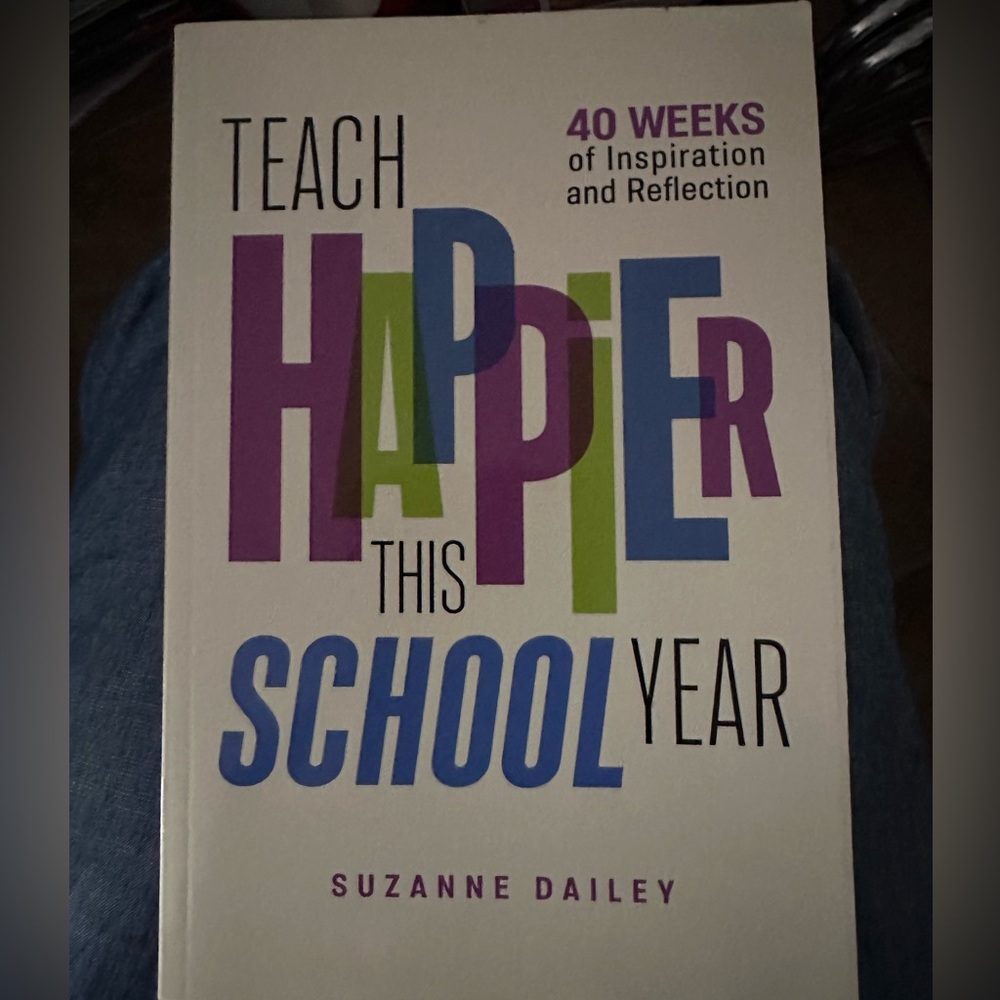 Teach Happier This School Year by Suzanne Dailey
